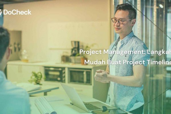 Project Management: 8 Langkah Mudah Buat Project Timeline - DoCheck